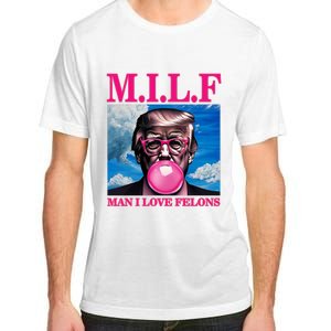 Man I Love Felons Trump Funny Donald Trump Republican Trump 2024 Adult ChromaSoft Performance T-Shirt