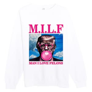 Man I Love Felons Trump Funny Donald Trump Republican Trump 2024 Premium Crewneck Sweatshirt