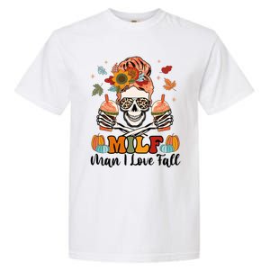 Milf I Love Fall Skeleton Pumpkin Spice Messy Bun Mom Gift Garment-Dyed Heavyweight T-Shirt