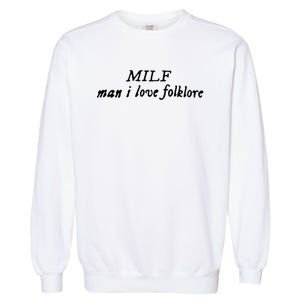 Man I Love Folklore MILF Garment-Dyed Sweatshirt