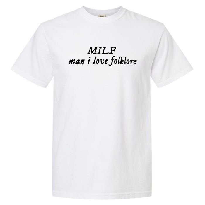 Man I Love Folklore MILF Garment-Dyed Heavyweight T-Shirt