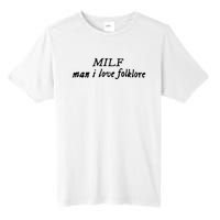 Man I Love Folklore MILF Tall Fusion ChromaSoft Performance T-Shirt