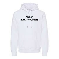 Man I Love Folklore MILF Premium Hoodie