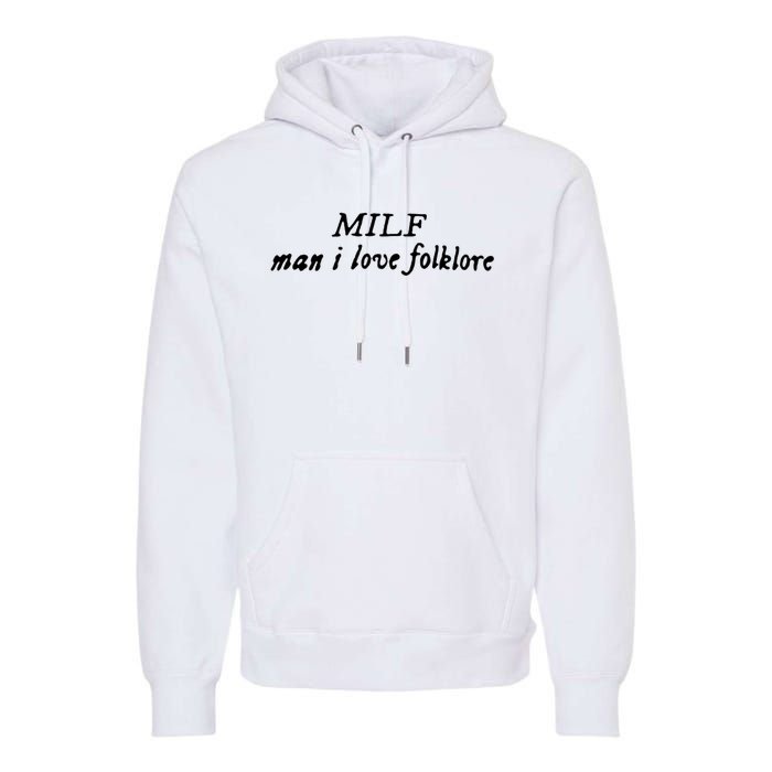 Man I Love Folklore MILF Premium Hoodie