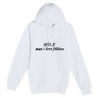 Man I Love Folklore MILF Premium Pullover Hoodie