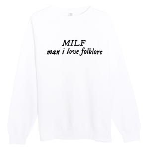 Man I Love Folklore MILF Premium Crewneck Sweatshirt