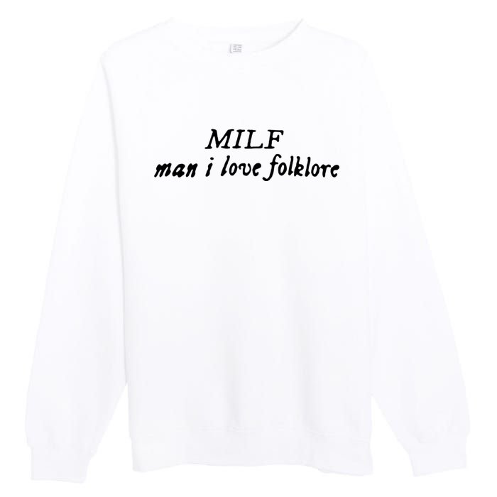 Man I Love Folklore MILF Premium Crewneck Sweatshirt