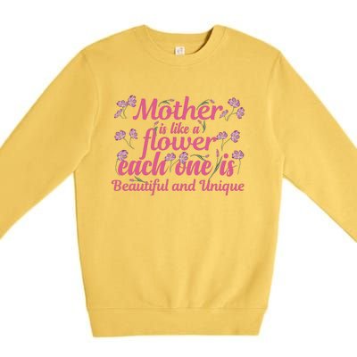 Mother Is Like A Flower Each One Is Beautiful And Unique Premium Crewneck Sweatshirt