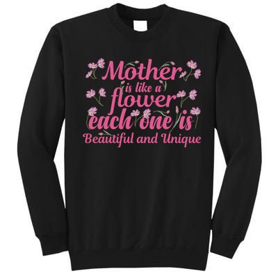 Mother Is Like A Flower Each One Is Beautiful And Unique Tall Sweatshirt