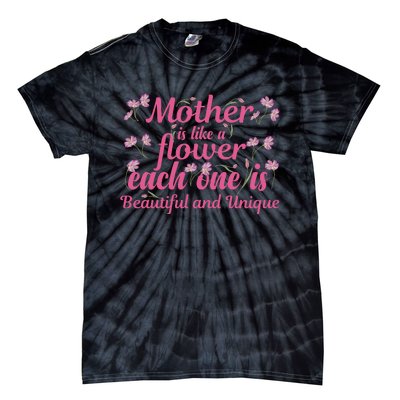 Mother Is Like A Flower Each One Is Beautiful And Unique Tie-Dye T-Shirt