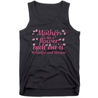 Mother Is Like A Flower Each One Is Beautiful And Unique Tank Top