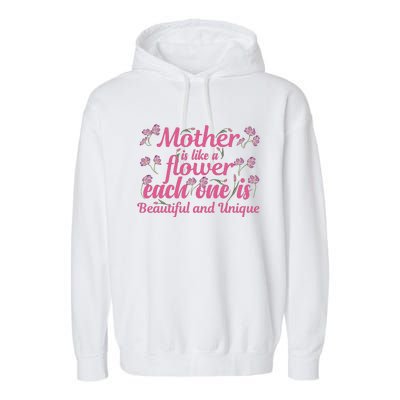 Mother Is Like A Flower Each One Is Beautiful And Unique Garment-Dyed Fleece Hoodie