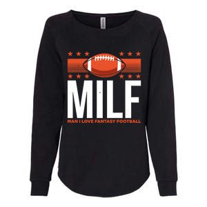 Milf I Love Fantasy Football Fans Players Gift Womens California Wash Sweatshirt