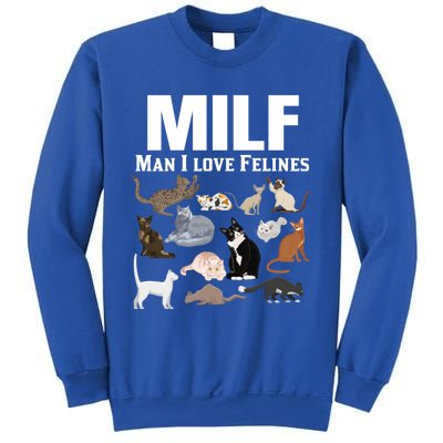 Milf I Love Felines Funny Cat Mom Dad Kitten Owner Funny Gift Sweatshirt