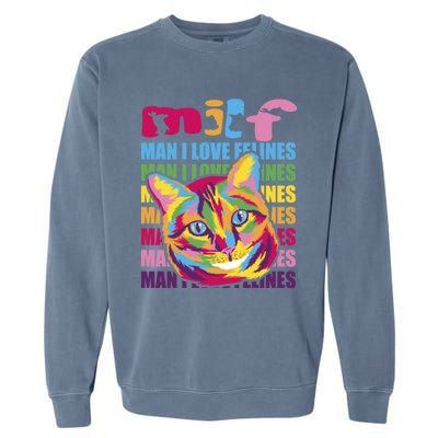 Milf I Love Felines Funny Cat Vintage Retro Cat Lover Gift Garment-Dyed Sweatshirt