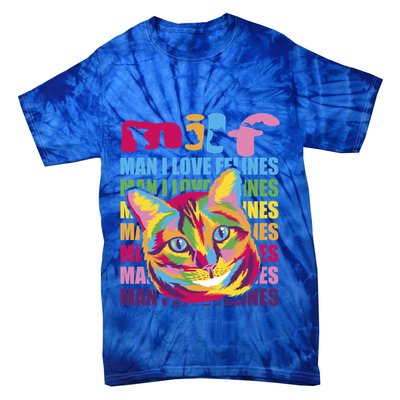 Milf I Love Felines Funny Cat Vintage Retro Cat Lover Gift Tie-Dye T-Shirt