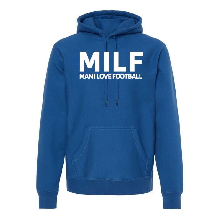 Milf I Love Football American Football Great Gift Premium Hoodie