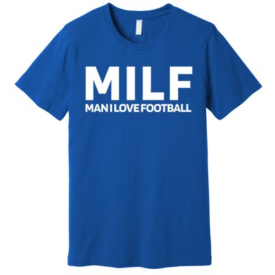 Milf I Love Football American Football Great Gift Premium T-Shirt