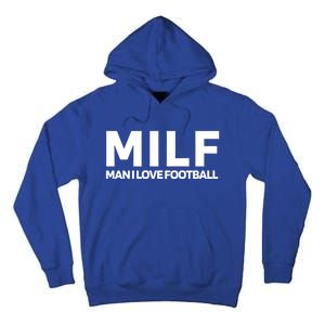 Milf I Love Football American Football Great Gift Tall Hoodie