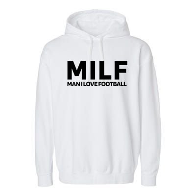 Milf I Love Football American Football Great Gift Garment-Dyed Fleece Hoodie