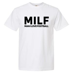 Milf I Love Football American Football Great Gift Garment-Dyed Heavyweight T-Shirt