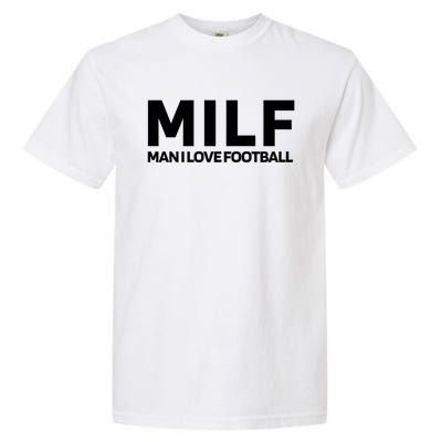 Milf I Love Football American Football Great Gift Garment-Dyed Heavyweight T-Shirt