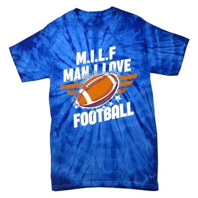 Milf I Love Football American Sport Season Cute Gift Tie-Dye T-Shirt