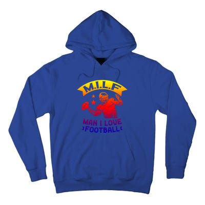 Milf I Love Football Football Fan Great Gift Tall Hoodie