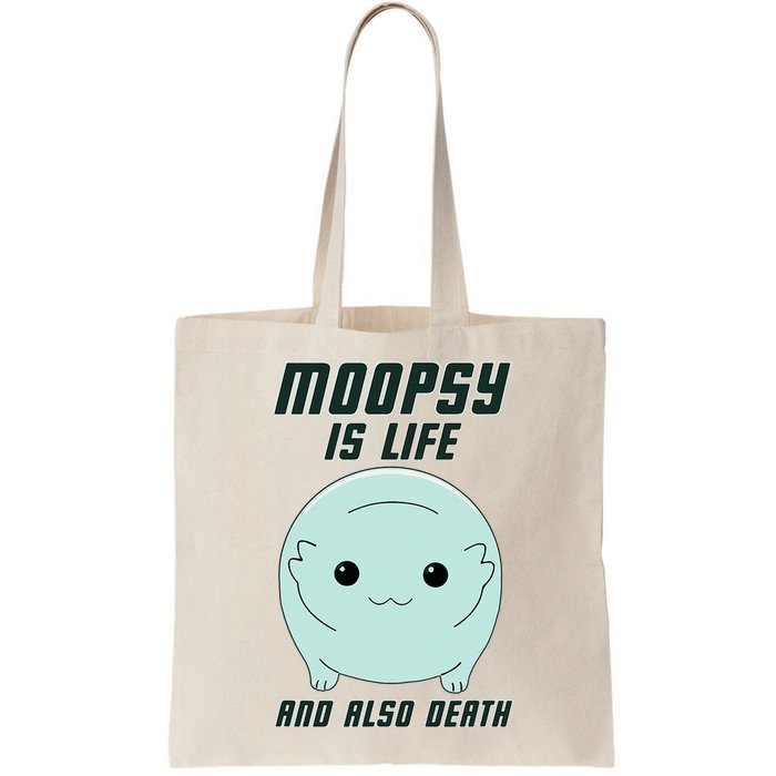 Moopsy Is Life And Also Death Bag