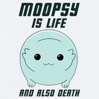 Moopsy Is Life And Also Death Sueded Cloud Jersey T-Shirt