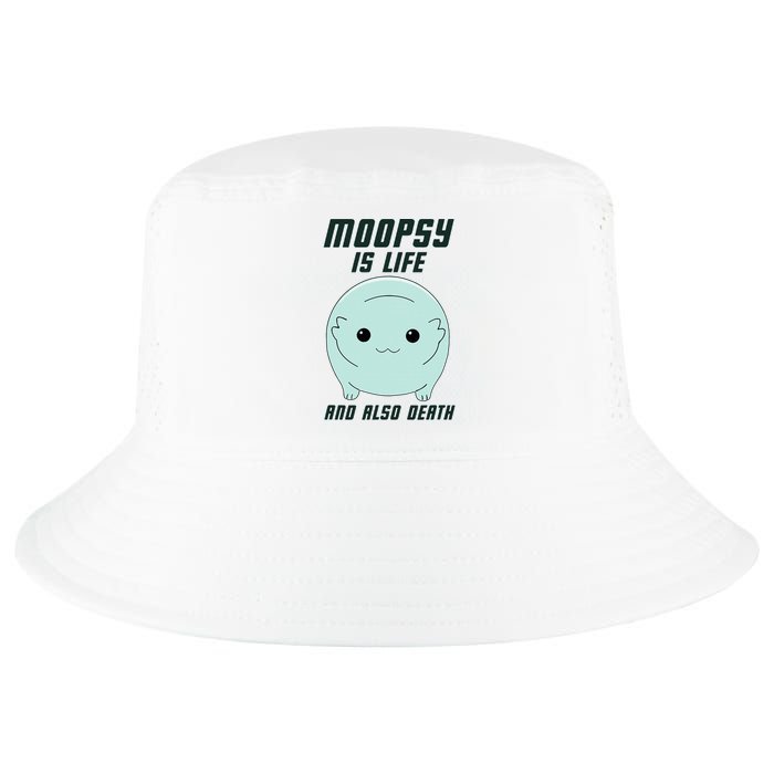 Moopsy Is Life And Also Death Cool Comfort Performance Bucket Hat