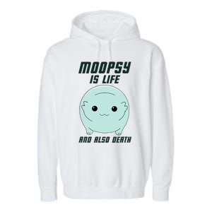 Moopsy Is Life And Also Death Garment-Dyed Fleece Hoodie