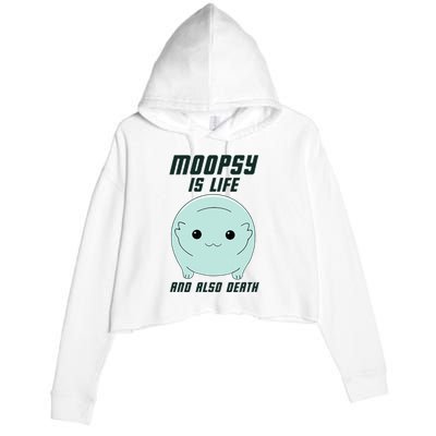 Moopsy Is Life And Also Death Crop Fleece Hoodie