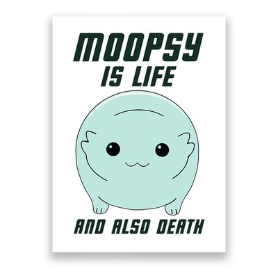 Moopsy Is Life And Also Death Poster
