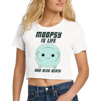 Moopsy Is Life And Also Death Women's Crop Top Tee