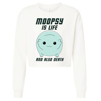 Moopsy Is Life And Also Death Cropped Pullover Crew