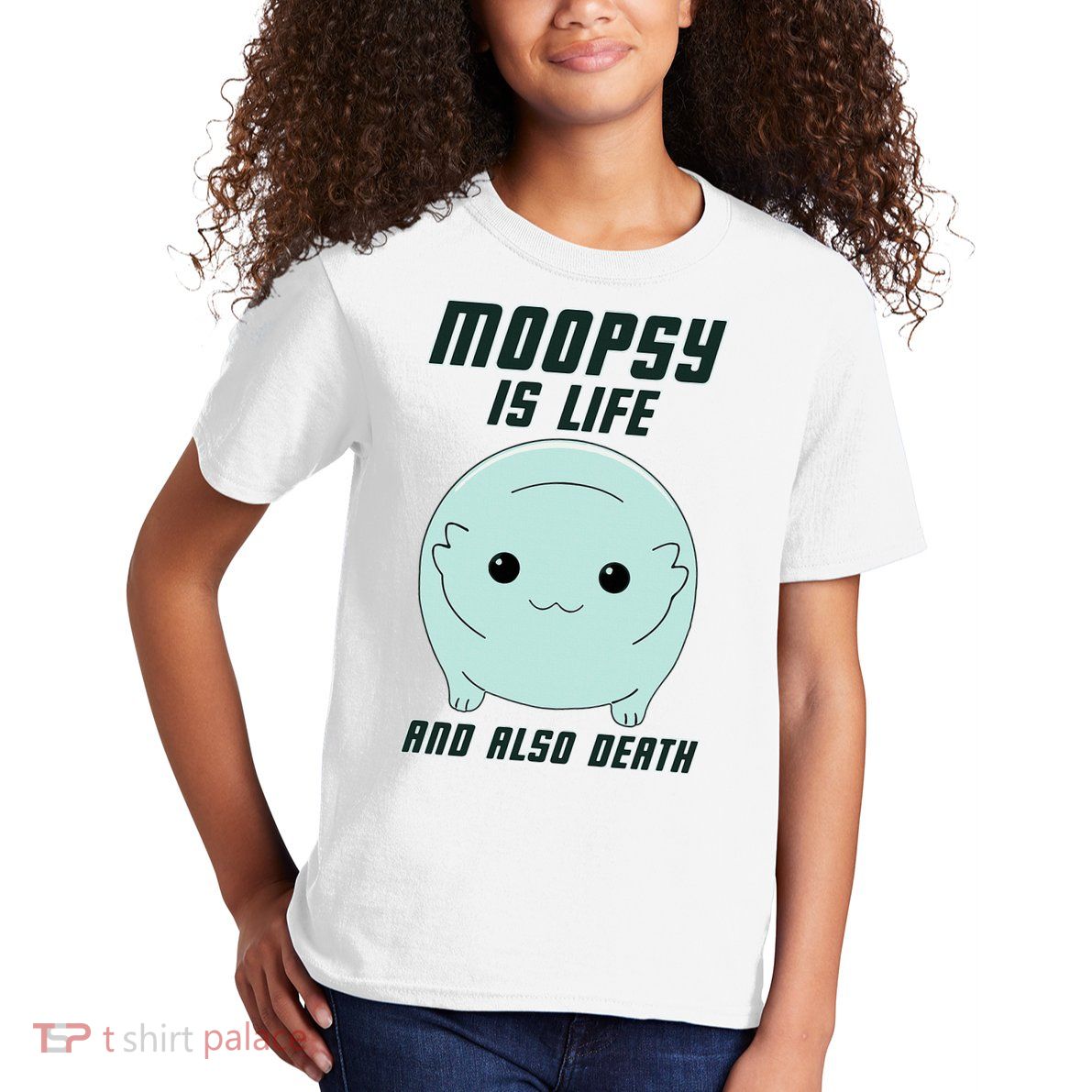 Moopsy Is Life And Also Death Kids T-Shirt