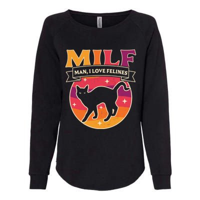 Milf I Love Felines Funny Cats Retro Vintage Black Cat Gift Womens California Wash Sweatshirt