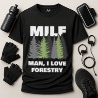 Man I Love Forestry Funny Logger Lumber Cooling Performance Crew T-Shirt