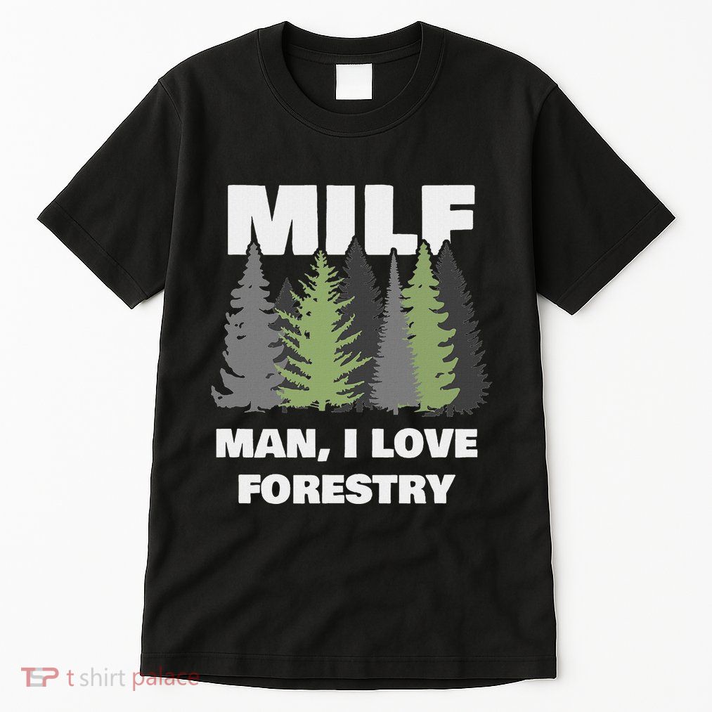 Man I Love Forestry Funny Logger Lumber Tall T-Shirt