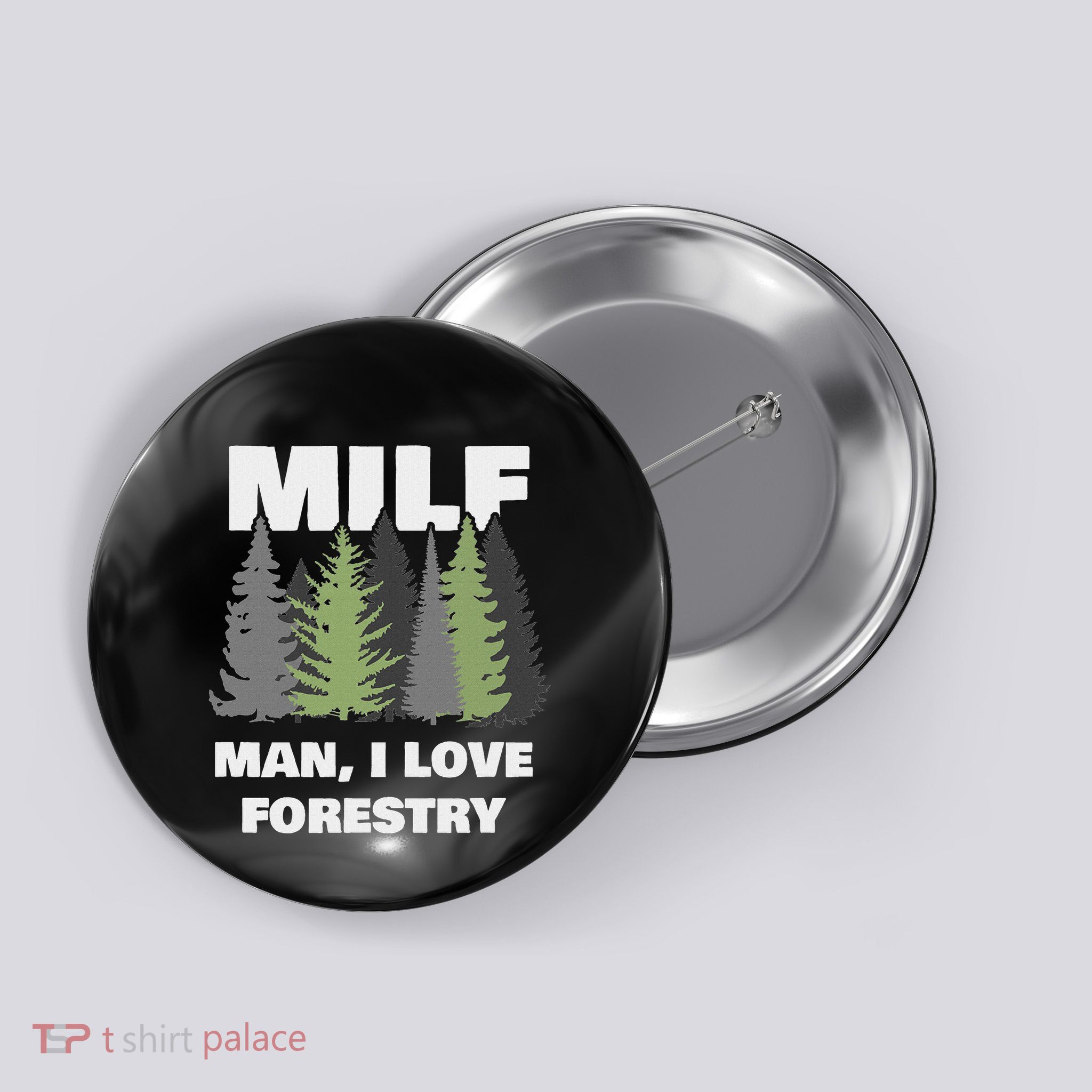 Man I Love Forestry Funny Logger Lumber Button