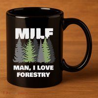 Man I Love Forestry Funny Logger Lumber 11oz C Handle Ceramic Mug