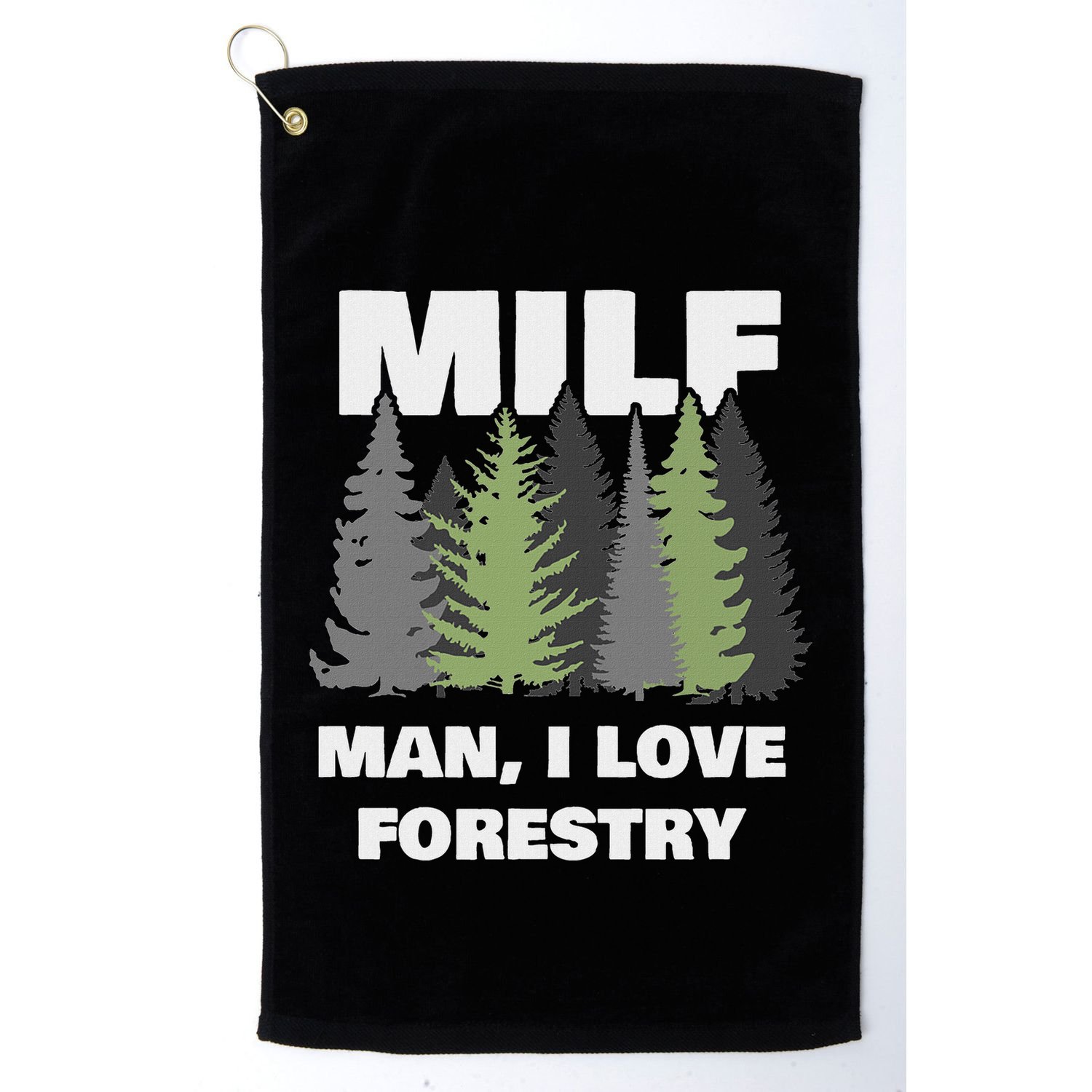 Man I Love Forestry Funny Logger Lumber Golf Towel