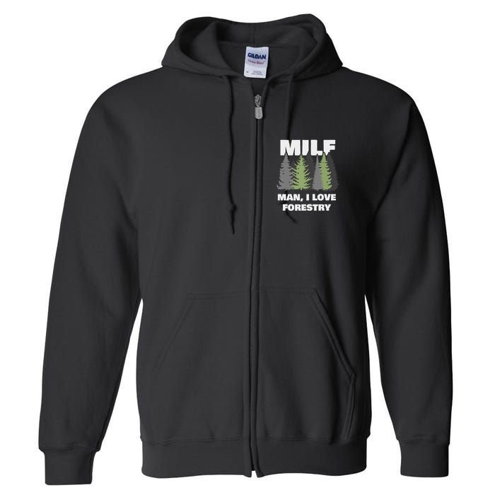 Man I Love Forestry Funny Logger Lumber Full Zip Hoodie