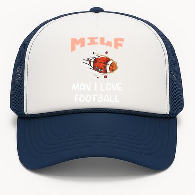 Milf I Love Football Funny Football Lover Gift Trucker Hat