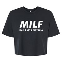 Man I Love Football MILF Funny Football Gift Bella+Canvas Jersey Crop Tee