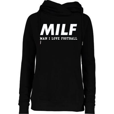 Man I Love Football MILF Funny Football Gift Womens Funnel Neck Pullover Hood