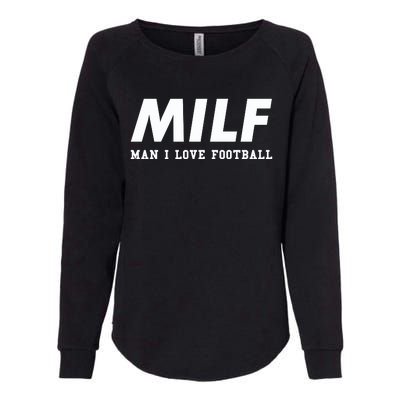 Man I Love Football MILF Funny Football Gift Womens California Wash Sweatshirt