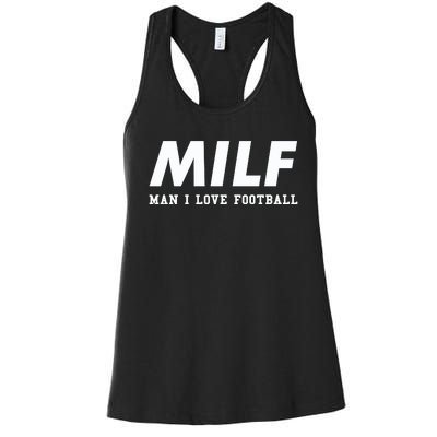 Man I Love Football MILF Funny Football Gift Women's Racerback Tank