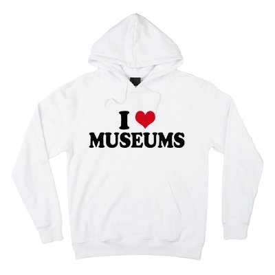 Museum I Love Museums Hoodie